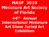 MASF  2019 Miniature Art Society of Florida  44th  Annual International Miniature Art Show Juried Art Exhibition