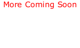 More Coming Soon